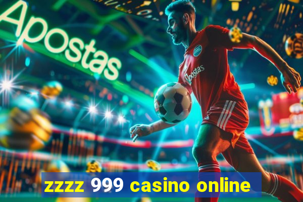 zzzz 999 casino online